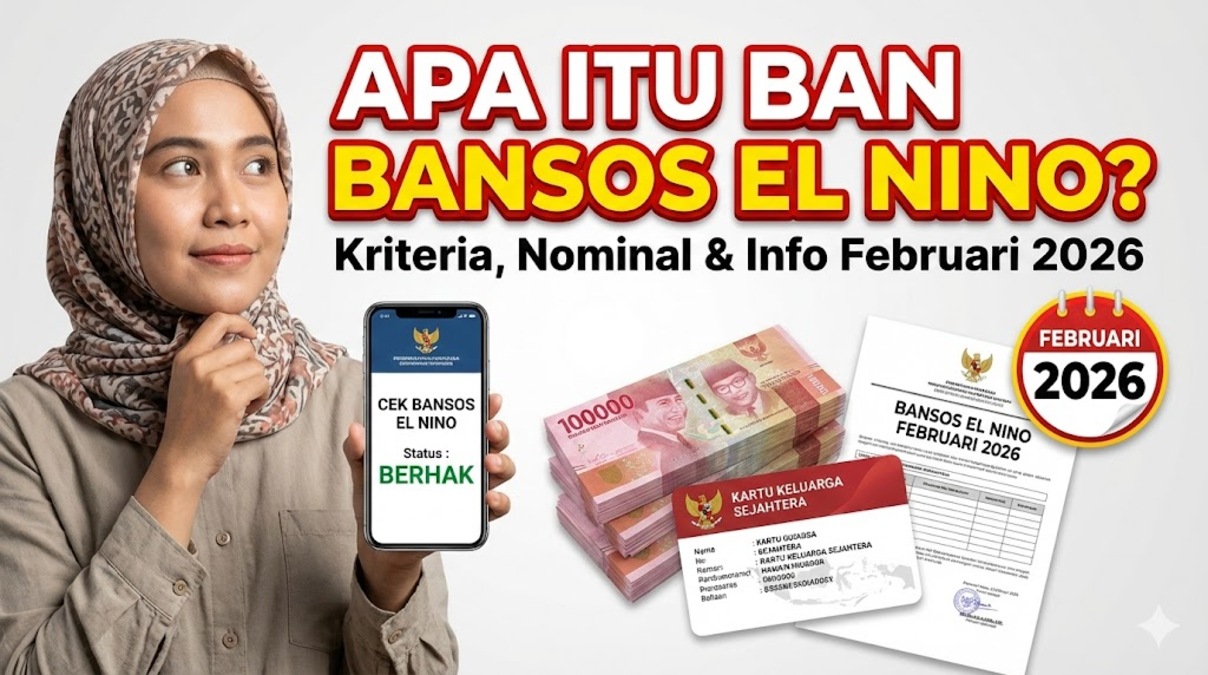 Apa Itu Bansos El Nino: Kriteria Penerima, Nominal Bantuan, dan Info Lengkap Februari 2026