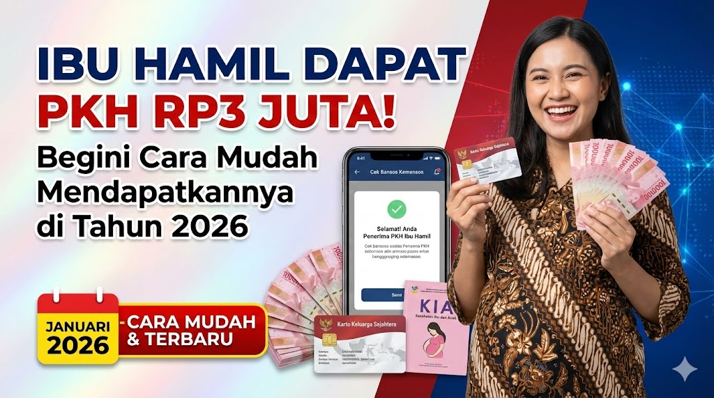 Ibu Hamil Dapat PKH Rp3 Juta! Begini Cara Mudah Mendapatkannya di Tahun 2026
