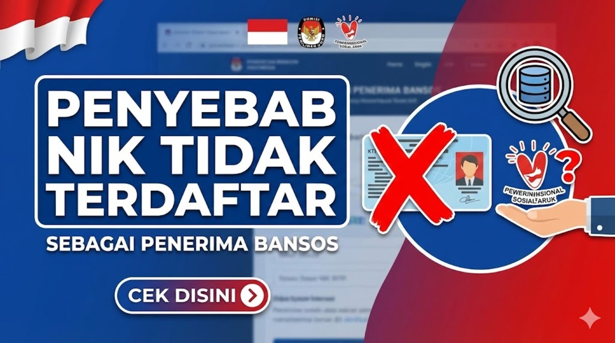 Penyebab NIK Tidak Terdaftar Sebagai Penerima Bansos