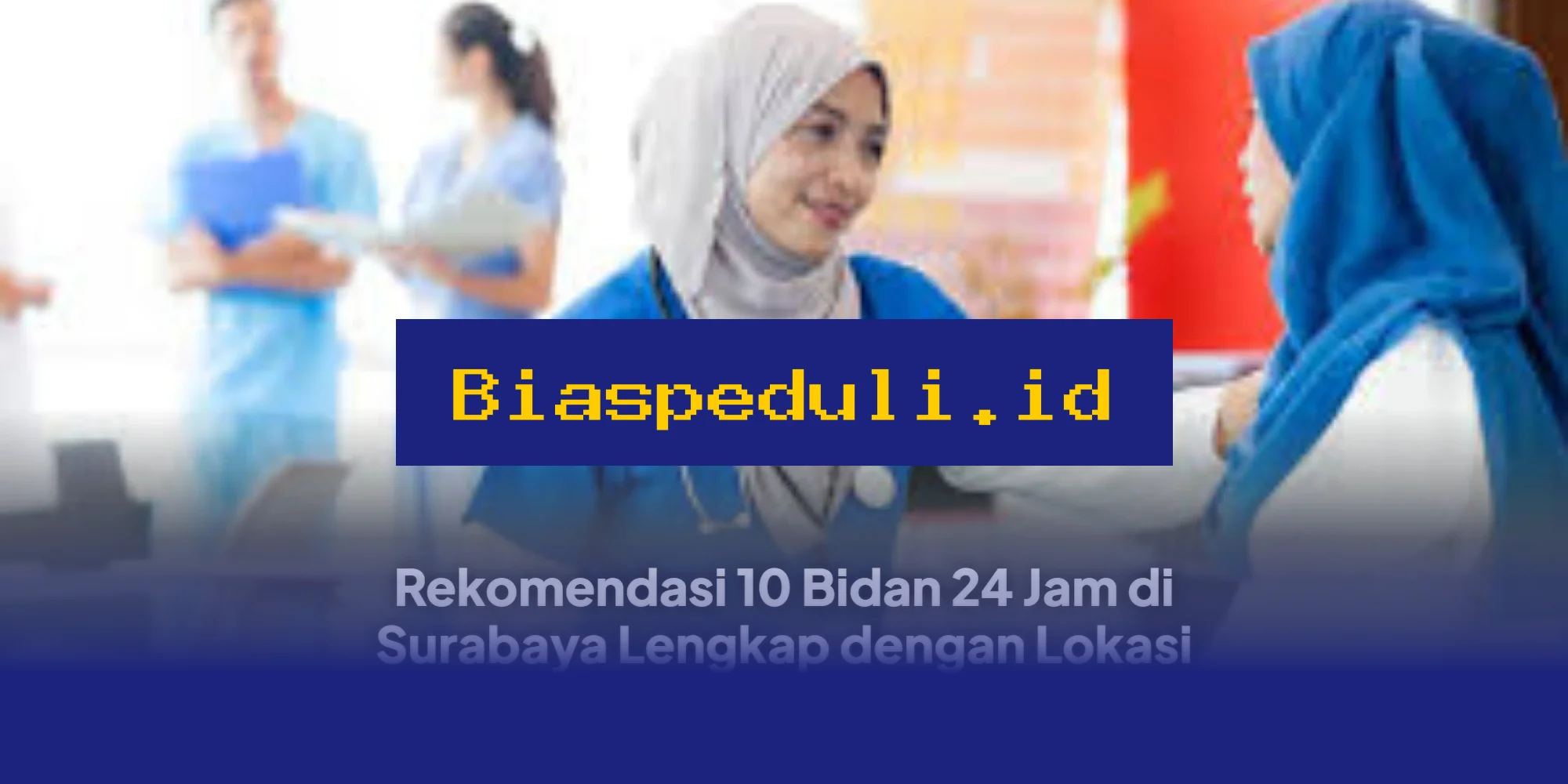 Bidan Praktik 24 Jam di Surabaya yang Bisa Anda Percaya untuk Pelayanan Kesehatan Ibu dan Anak!