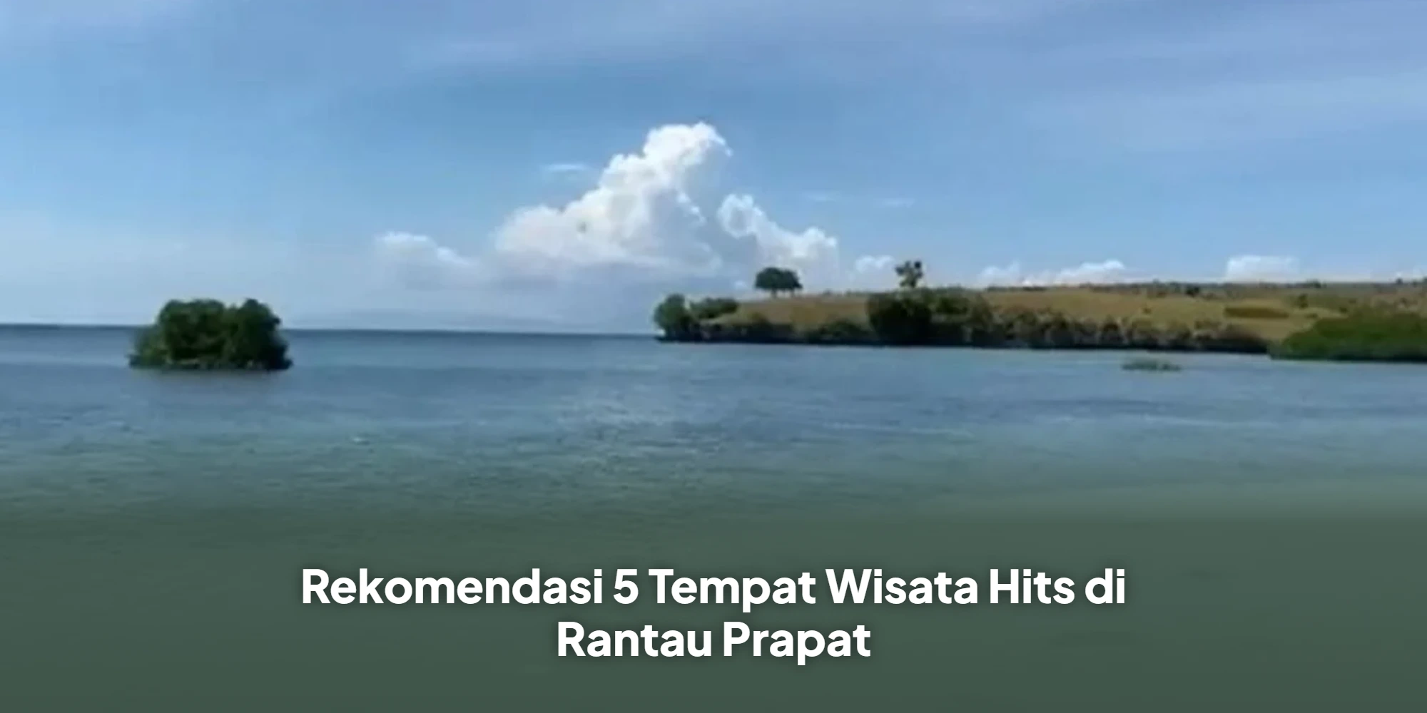 Destinasi Wisata Populer yang Wajib Dikunjungi di Rantau Prapat!