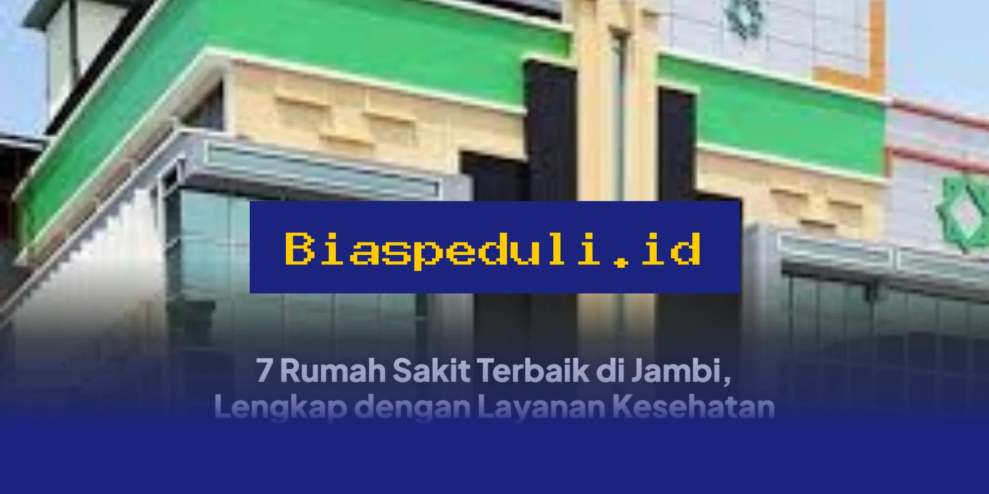 Rumah Sakit Unggulan di Jambi yang Menawarkan Pelayanan Kesehatan Jiwa Terpercaya!