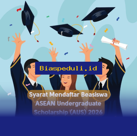Syarat Mendaftar Beasiswa ASEAN Undergraduate Scholarship (AUS) 2026