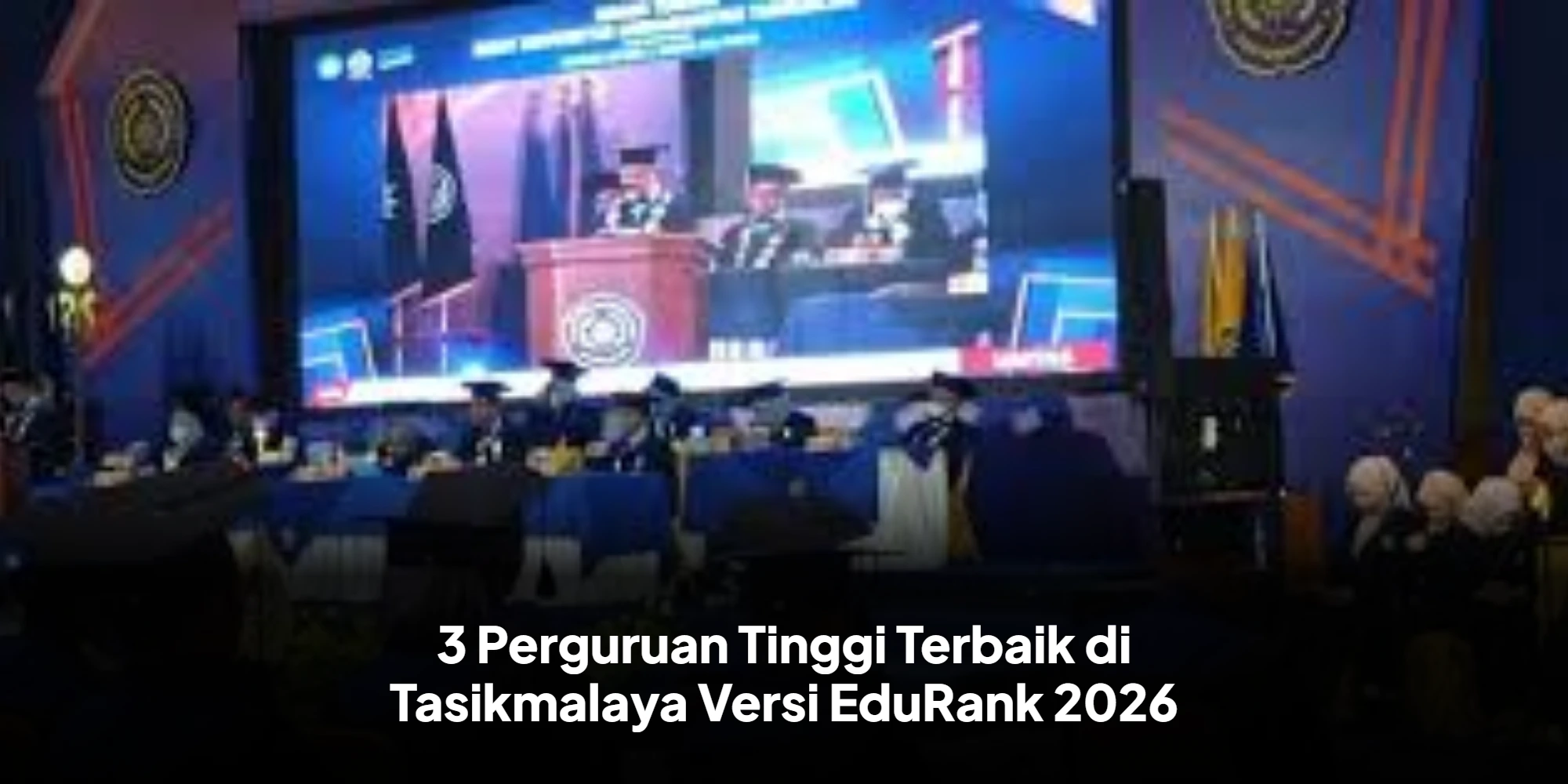 Universitas Mana yang Paling Unggul di Tasikmalaya Menurut EduRank 2026? Ini Dia 3 Besar yang Wajib Kamu Ketahui!