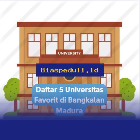 Universitas Paling Dicari Mahasiswa Bangkalan Madura!