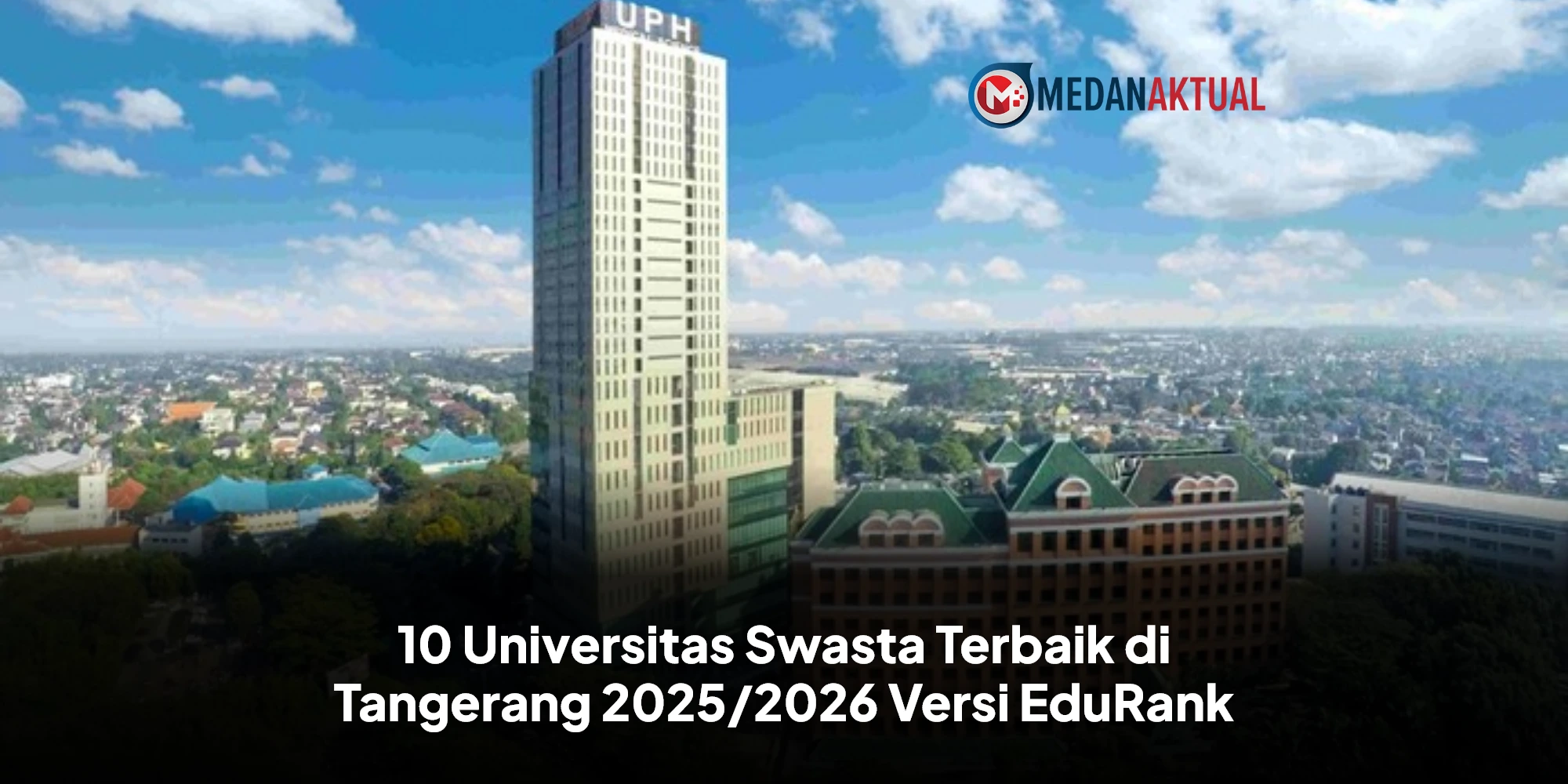 Universitas Swasta Terbaik di Tangerang 2025/2026: Mana yang Masuk Daftar EduRank?