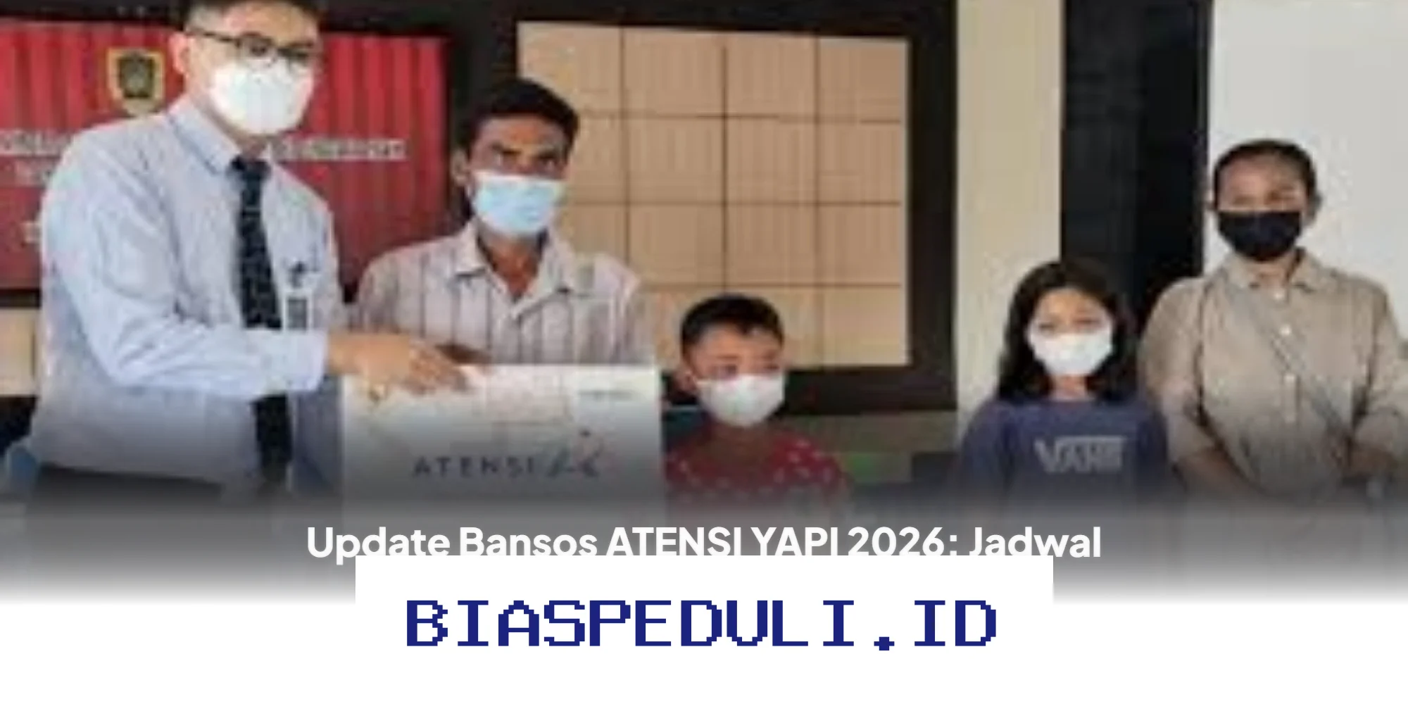 Bansos ATENSI YAPI 2026 Cair! Ini Jadwal, Nominal, dan Cara Cek Penerimaannya