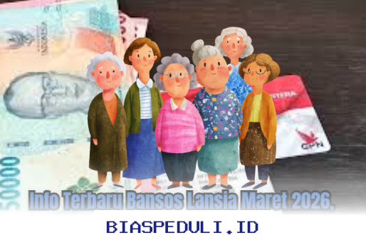 Bansos Lansia Maret 2026: Kesempatan Terakhir untuk Mendapatkan Bantuan Sosial!