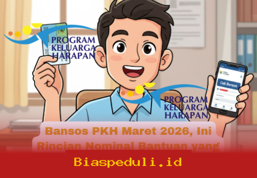 Bansos PKH Maret 2026, Simak Rincian Nominal Bantuan yang Akan Diterima Penerima!