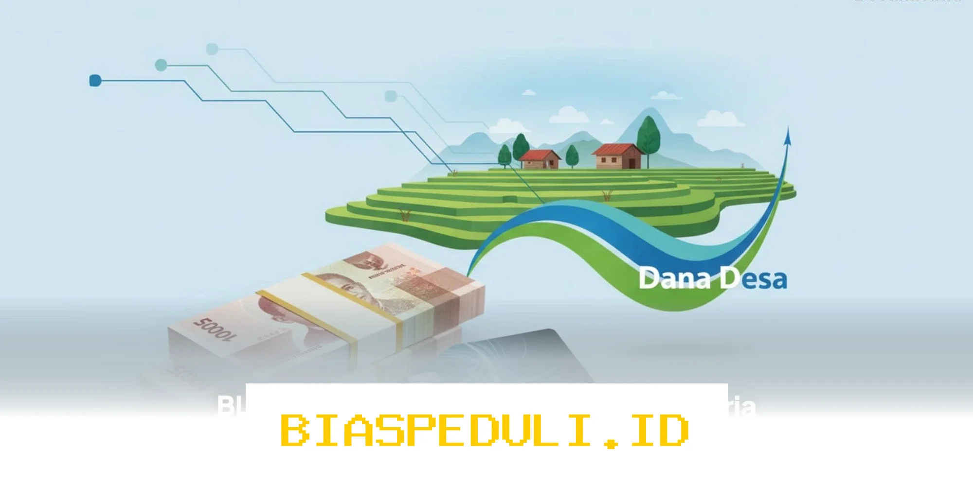 BLT Dana Desa 2026: Siapa Saja yang Berhak dan Bagaimana Cara Mendapatkannya?