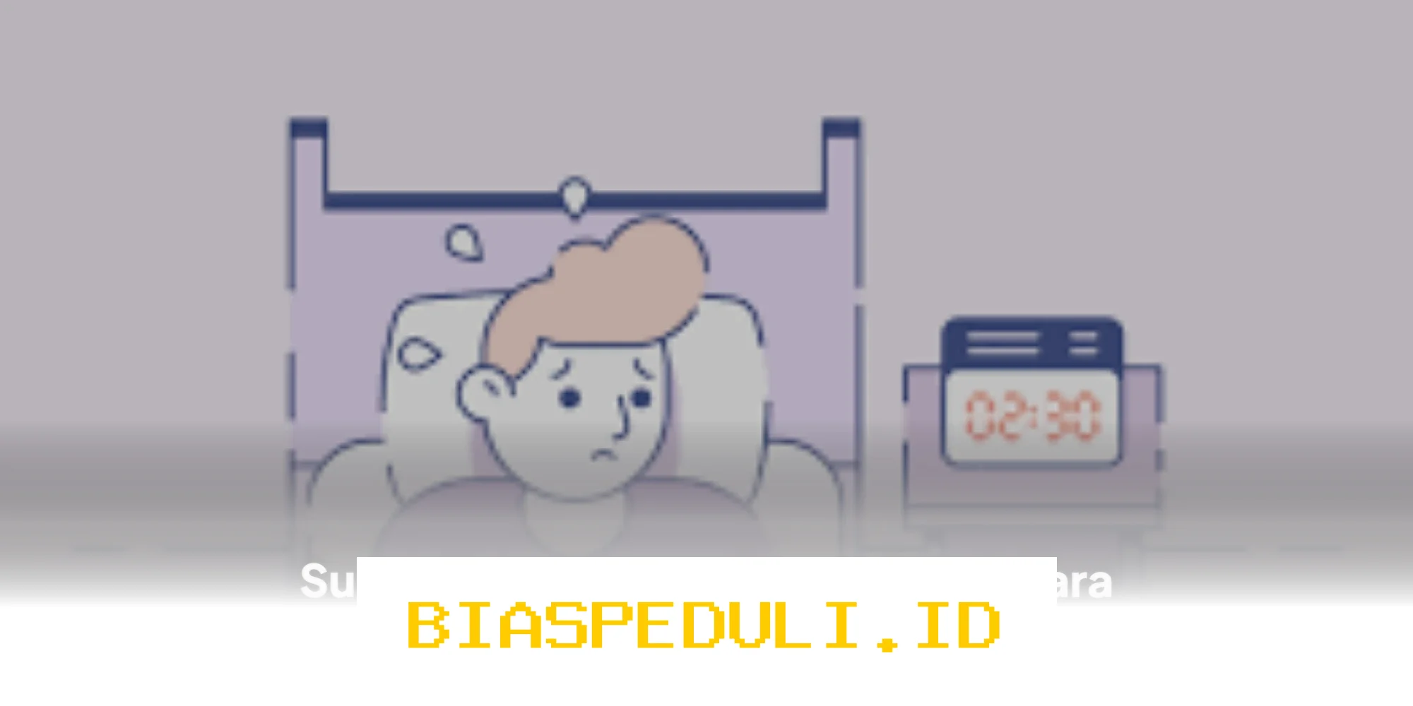 Cara Ampuh Atasi Kecemasan Saat Tidur yang Mengganggu Istirahat Anda!