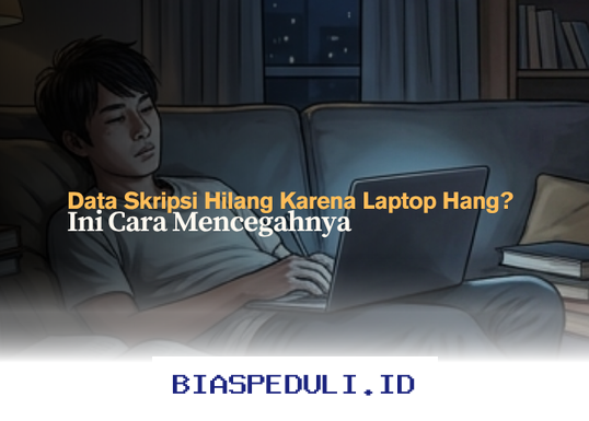 Cara Jitu Mencegah Data Skripsi Hilang Saat Laptop Hang!