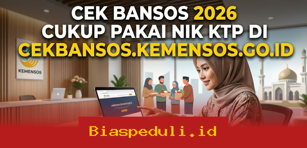 Cara Mudah Cek Bansos 2026 Hanya dengan NIK KTP di Website Resmi Kemensos!