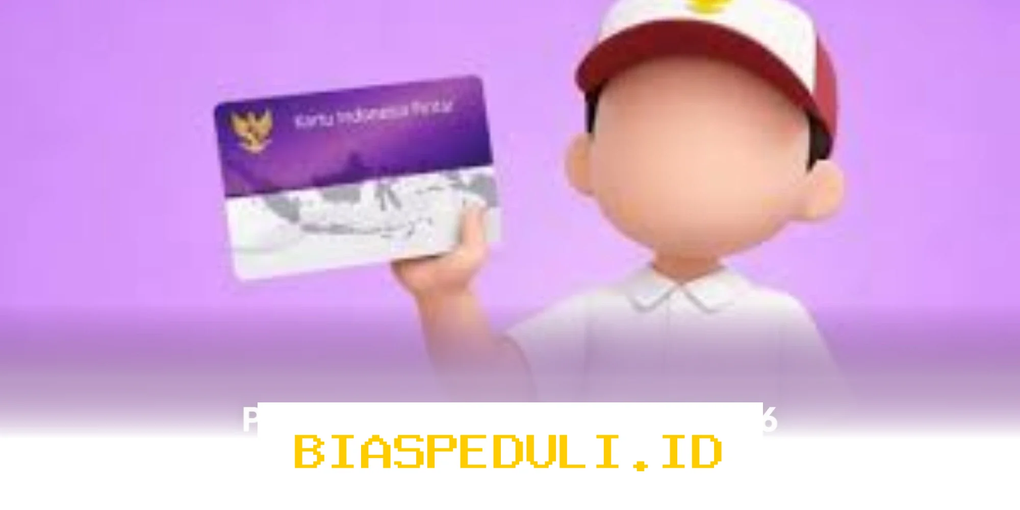 Cara Mudah Daftar PIP 2026 untuk Semua Jenjang Sekolah TK hingga SMA/SMK!