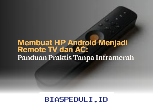 Cara Mudah Mengubah HP Android Menjadi Remote TV dan AC Tanpa Inframerah!