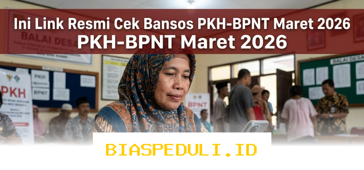 Cek Bansos PKH-BPNT Maret 2026 di Sini! Link Resmi dan Cara Mudah Aksesnya