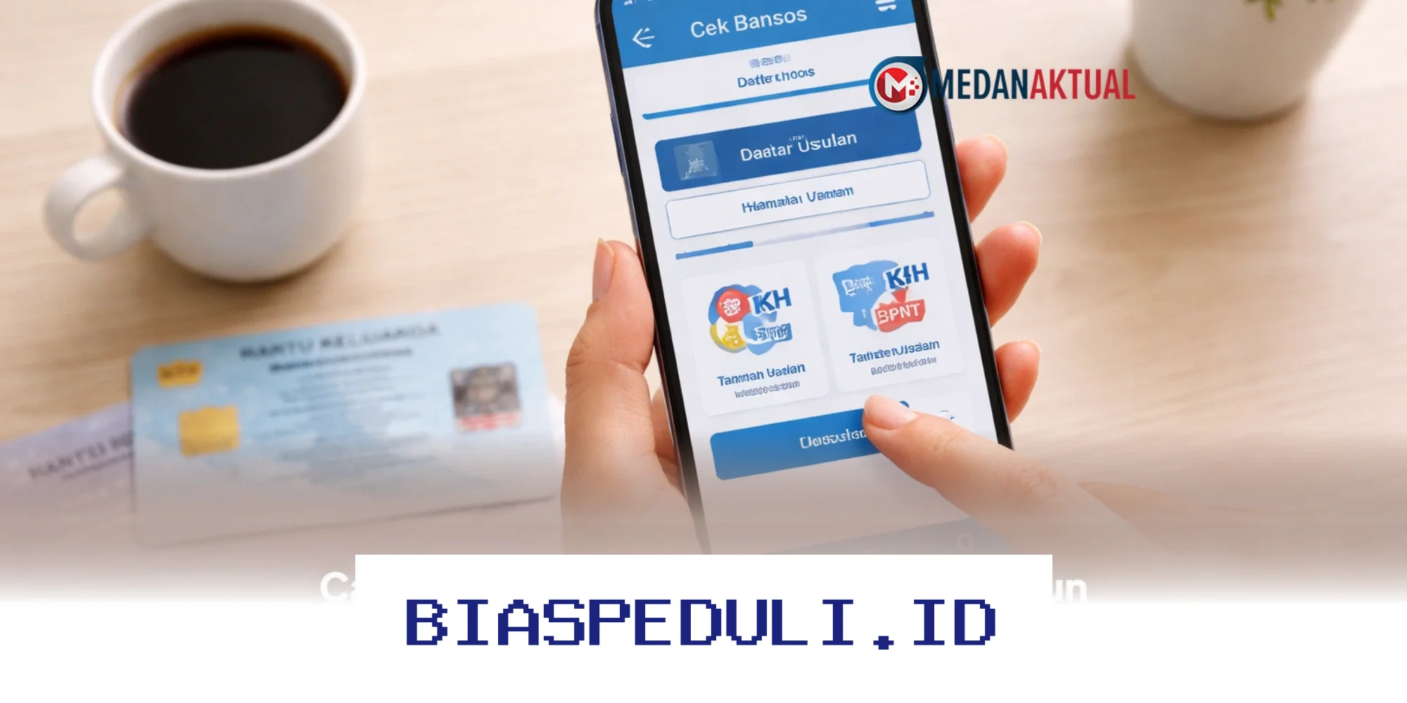 Daftar Bansos PKH dan BPNT 2026 Mudah! Ikuti Langkah Ini untuk Bantuan Sosial Gratis