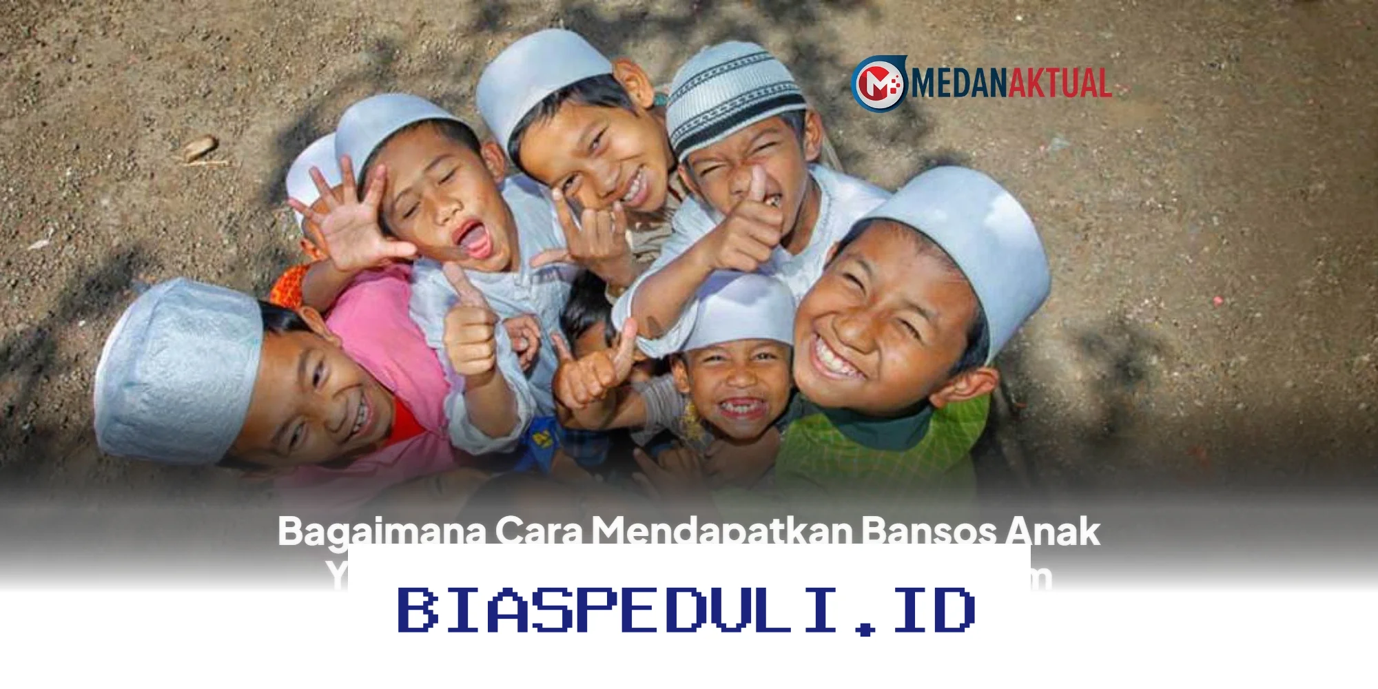 Dapatkan Bantuan Sosial untuk Anak Yatim, Ini Dia Cara Mudahnya!
