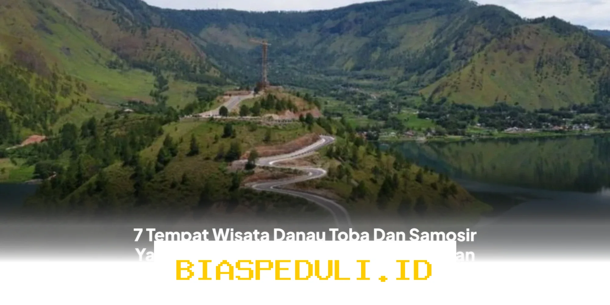 Destinasi Danau Toba dan Samosir yang Harus Ada di Bucket List Liburan Lebaran 2026!