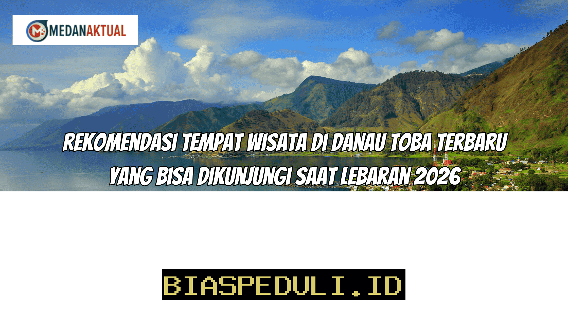 Destinasi Wisata Danau Toba yang Paling Instagramable dan Wajib Dikunjungi Saat Liburan Lebaran 2026!