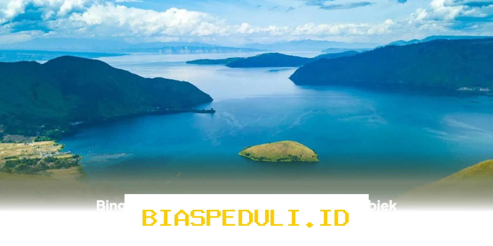 Destinasi Wisata Danau Toba yang Wajib Dikunjungi Saat Libur Lebaran!