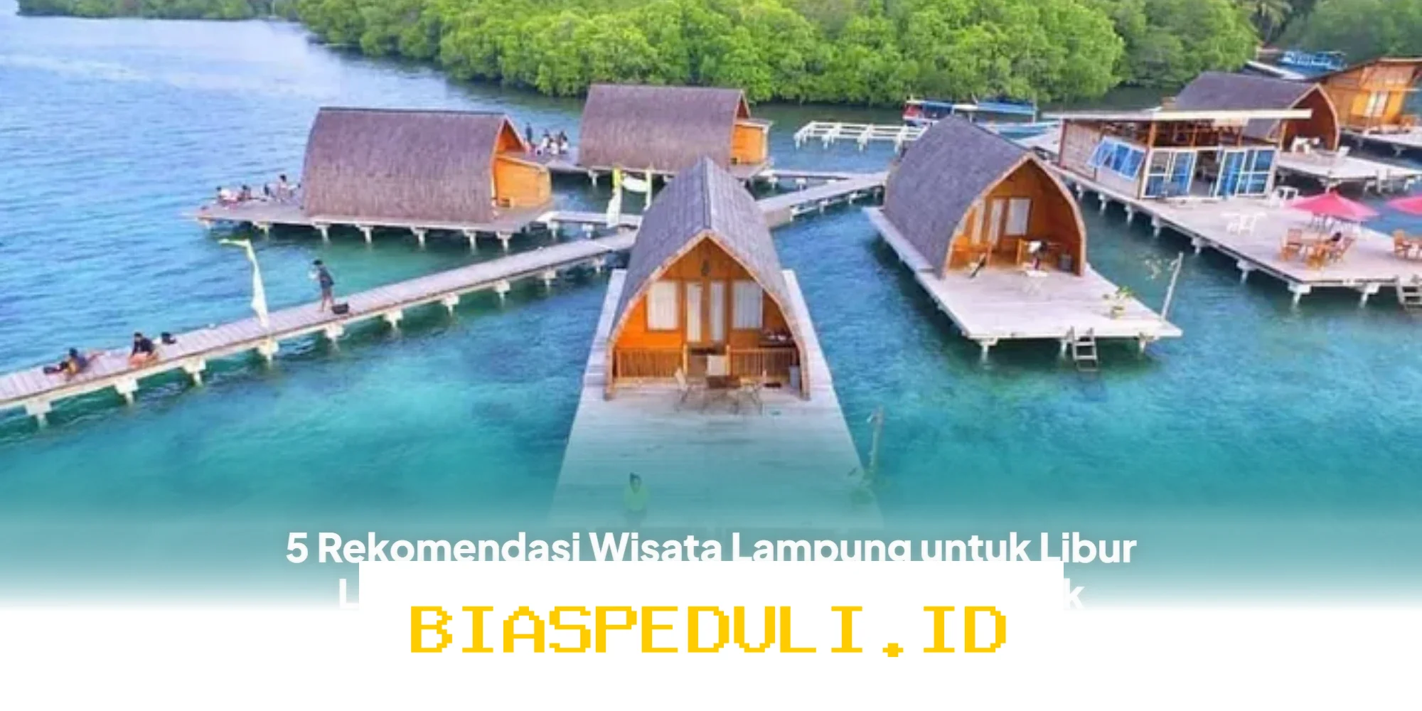 Destinasi Wisata Lampung yang Wajib Dikunjungi Saat Libur Lebaran 2026, Seru dan Penuh Edukasi untuk Keluarga!