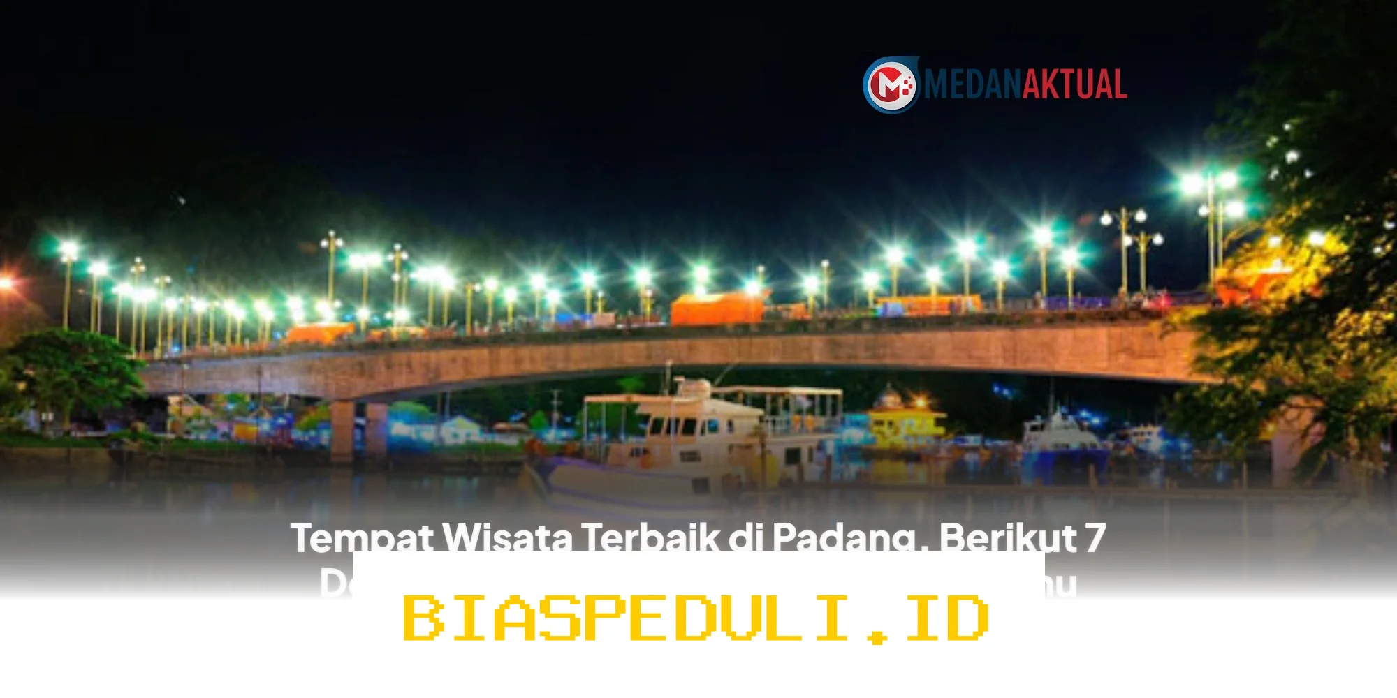 Destinasi Wisata Padang yang Harus Dikunjungi Sekali Seumur Hidup!