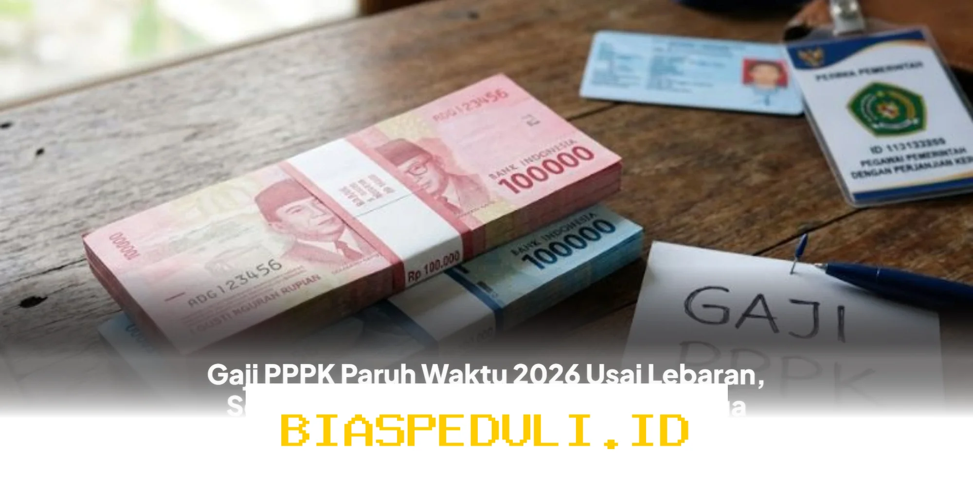 Gaji PPPK Paruh Waktu 2026 Setelah Lebaran, Simak Besaran Tunjangan Sesuai Perpres Terbaru!