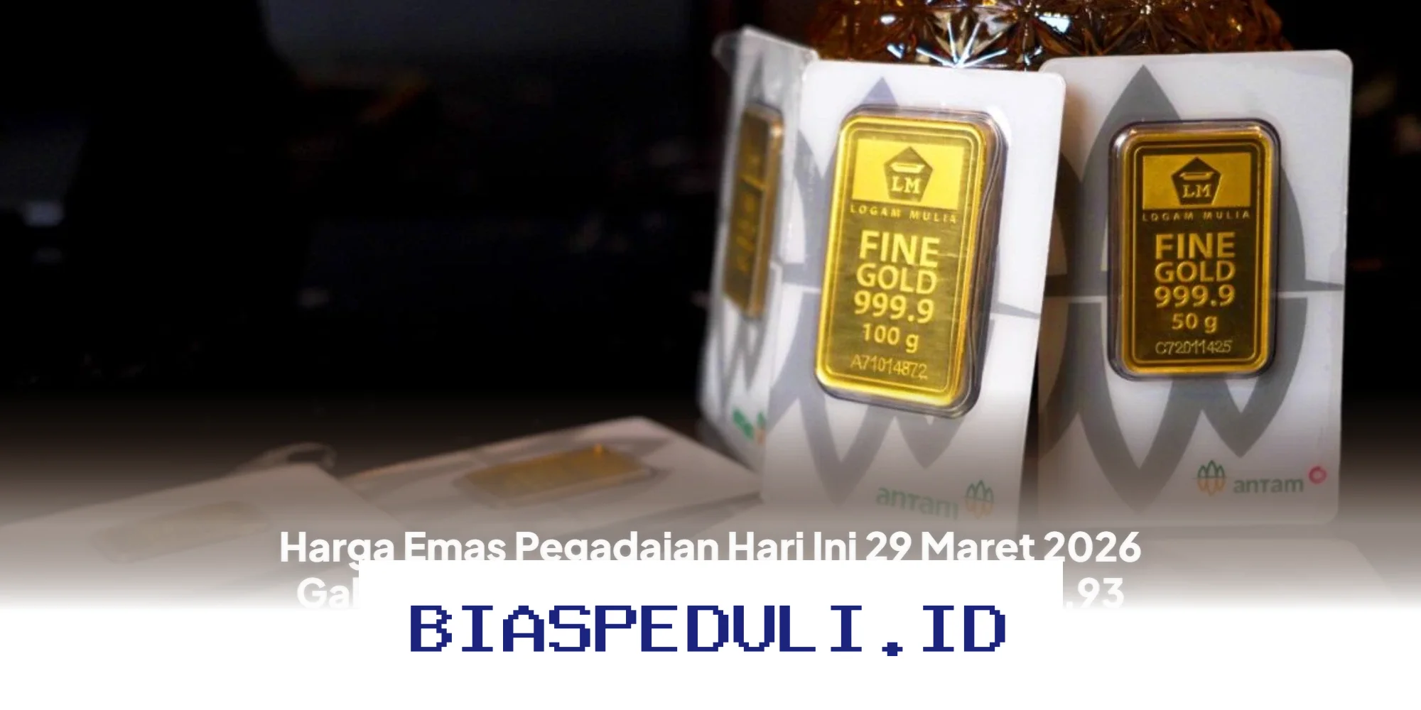 Harga Emas Pegadaian 29 Maret 2026 Melonjak! UBS dan Antam Tembus Rp2,93 Juta per Gram, Ini Dia Update Terbarunya!