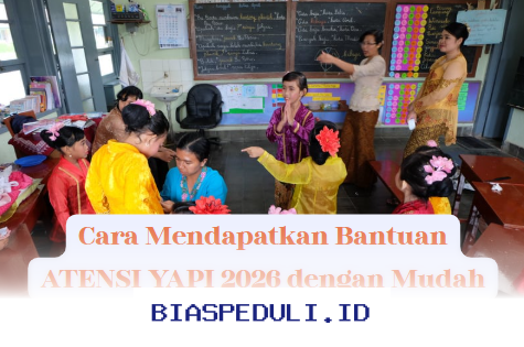 Ingin Dapat Bantuan ATENSI YAPI 2026? Ikuti Cara Mudah Ini!