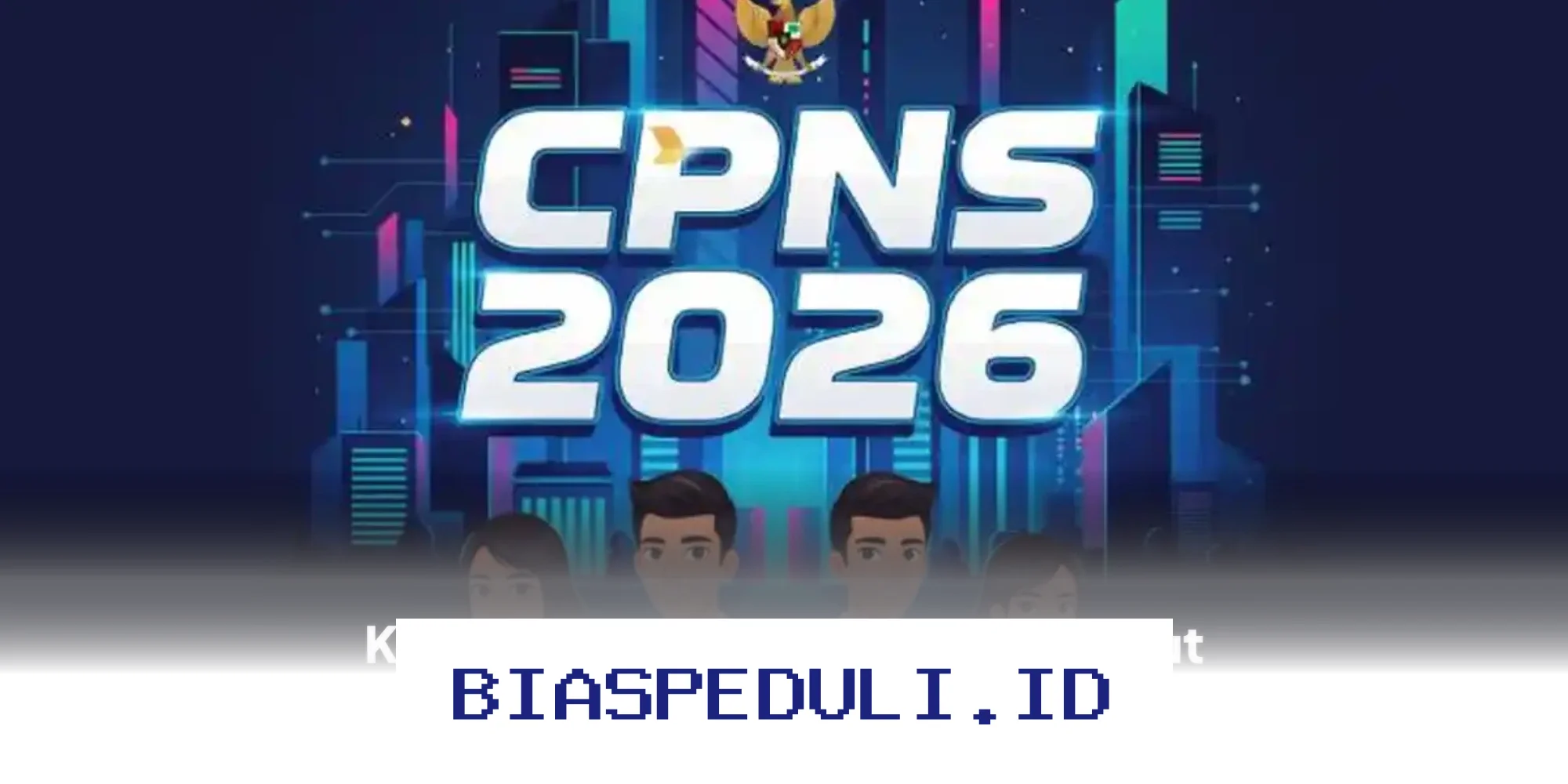 Jadwal CPNS 2026 Resmi Keluar! Simak Syarat Hingga Cara Daftar yang Wajib Diketahui