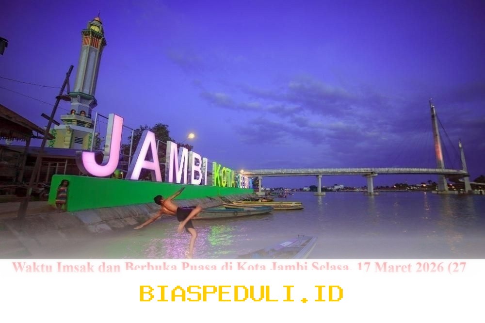 Jadwal Imsak dan Berbuka Puasa di Jambi Hari Ini, Selasa 17 Maret 2026 (27 Ramadhan): Waktunya yang Tepat untuk Puasa dan Berbuka!