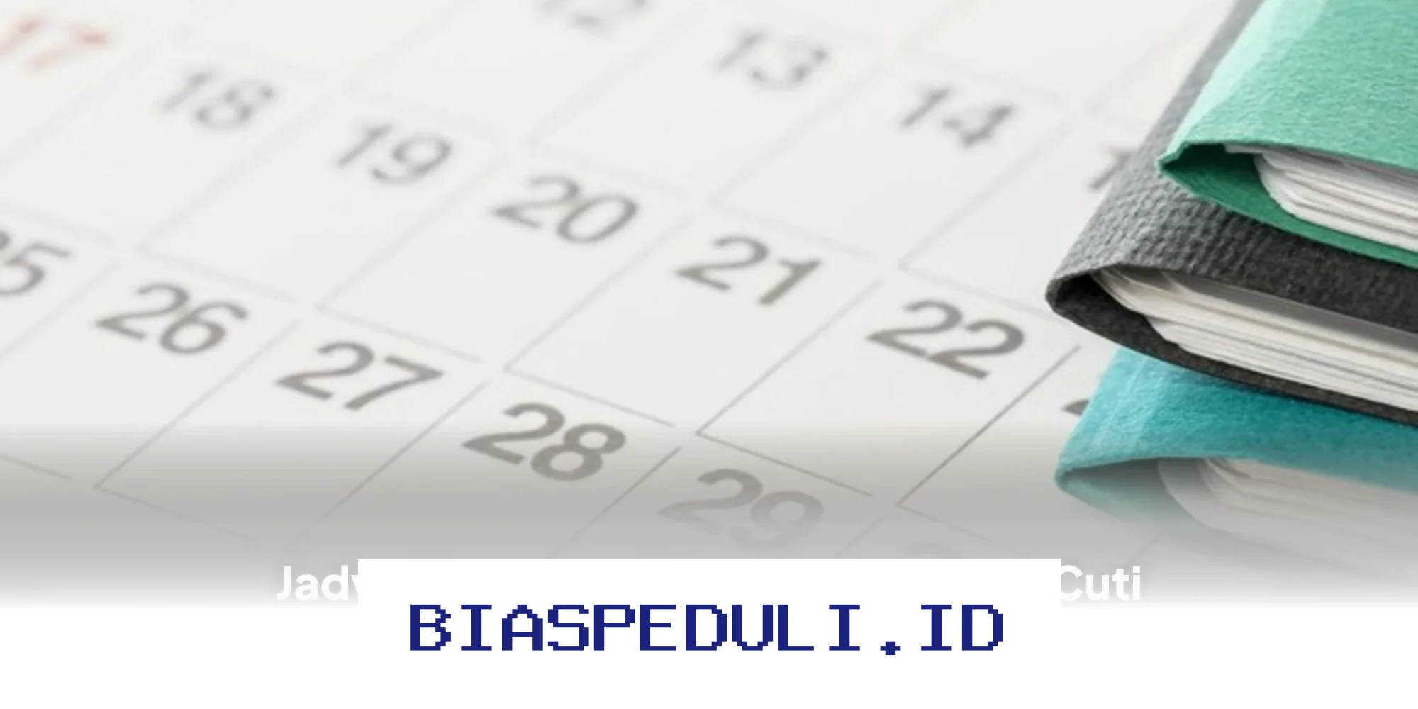 Jadwal Libur Nasional dan Cuti Bersama Lebaran 2026 yang Wajib Diketahui!