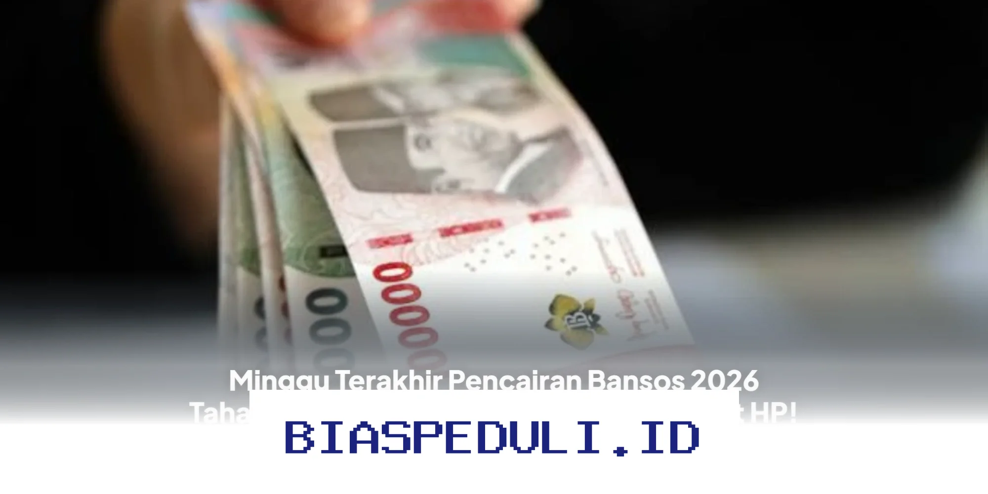 Jangan Sampai Kehilangan! Cek Nama Kamu di Daftar Penerima Bansos 2026 Tahap 1 Sebelum Pencairan Berakhir Minggu Ini, Siapkan 2 Data Ini!