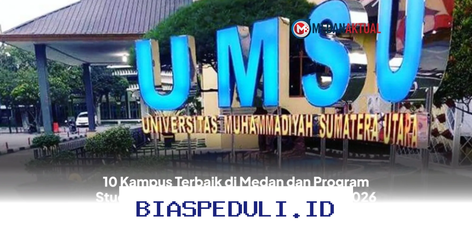Kampus Terbaik di Medan untuk Kuliah 2026, Ini Dia 10 Pilihan Program Studi Unggulan yang Wajib Diketahui!