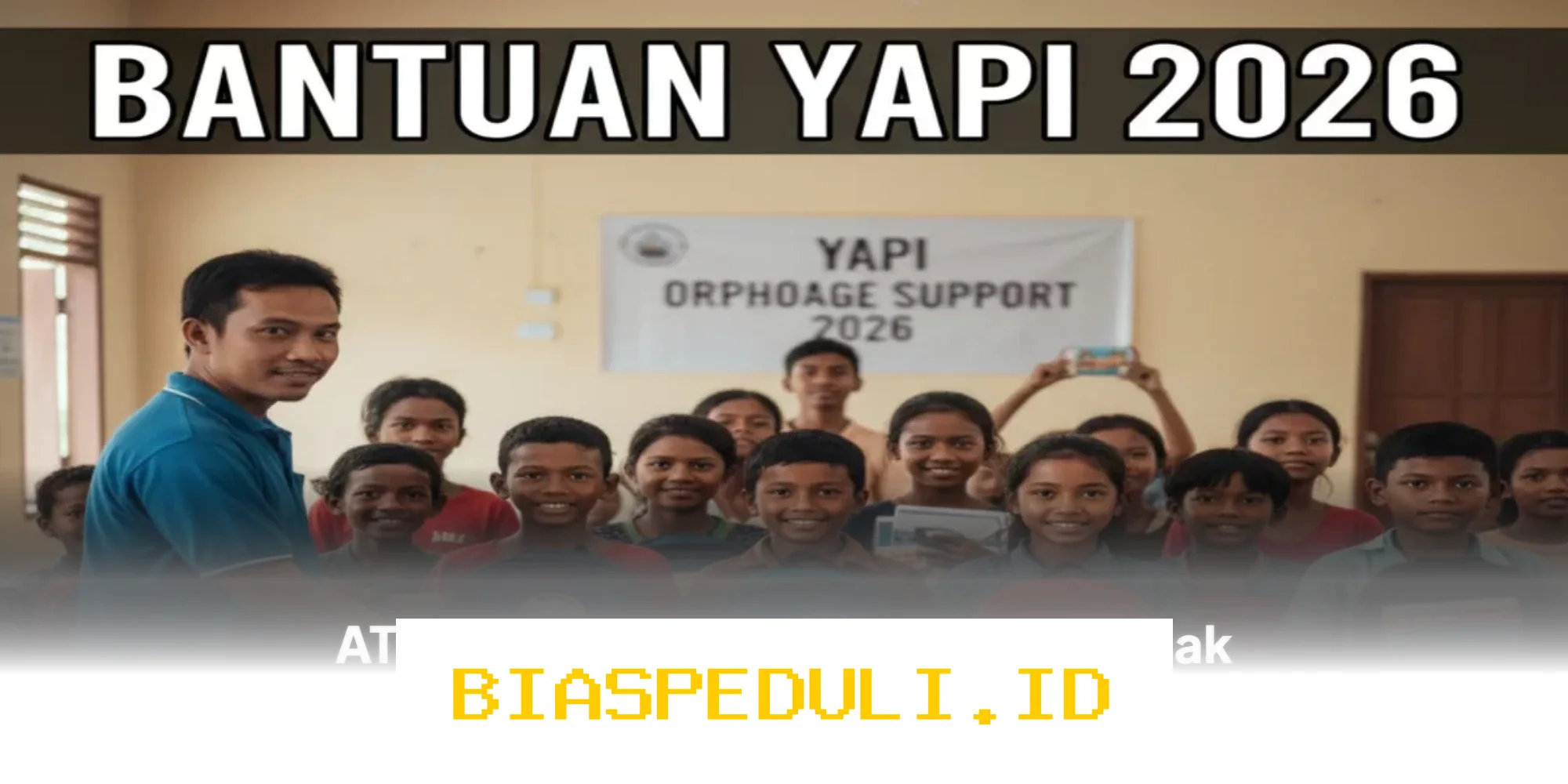 Kapan ATENSI YAPI 2026 Cair? Simak Jadwal dan Info Terbarunya!
