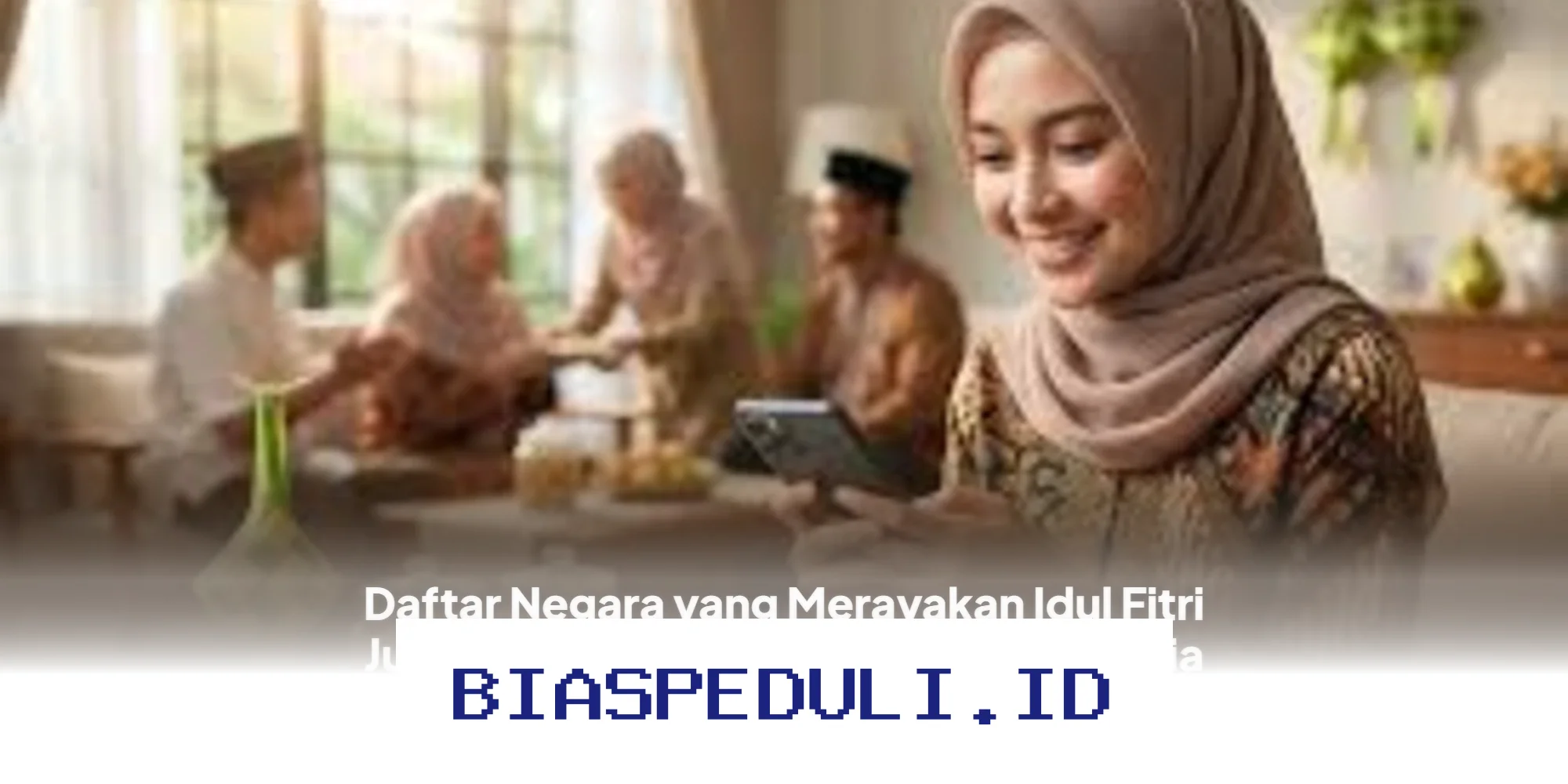 Kapan Hari Raya Idul Fitri Jum’at 20 Maret 2026? Ini Daftar Negara yang Rayakan Lebaran Bersama!