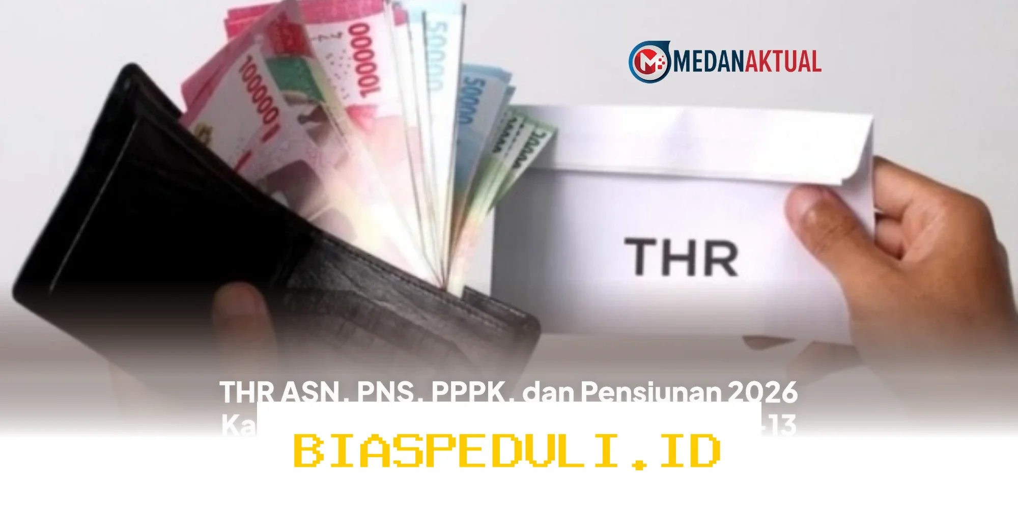 Kapan THR ASN, PNS, PPPK, dan Pensiunan 2026 Cair? Simak Aturan Gaji ke-13 yang Wajib Diketahui!