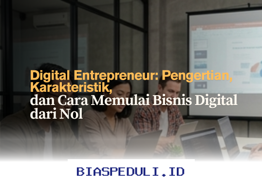 Mau Jadi Pengusaha Digital Sukses? Ini Dia Rahasia Memulai Bisnis Online dari Nol!