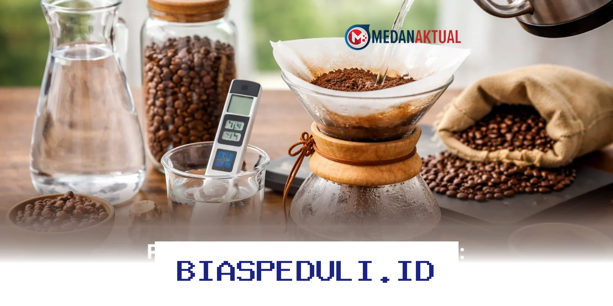 Mengapa Air Menentukan Kenikmatan Kopi? Faktor Tersembunyi yang Jarang Disadari!