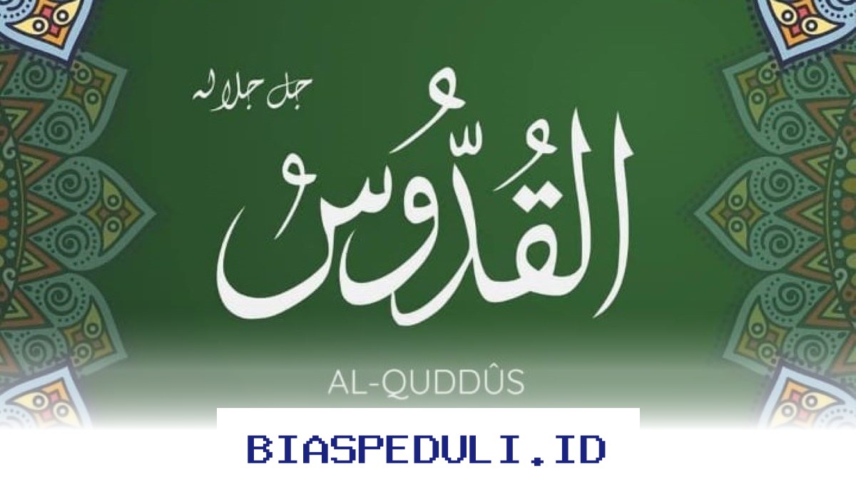 Mengapa Al-Quddus Maha Suci? Temukan Makna Mendalam Asmaul Husna yang Menakjubkan!