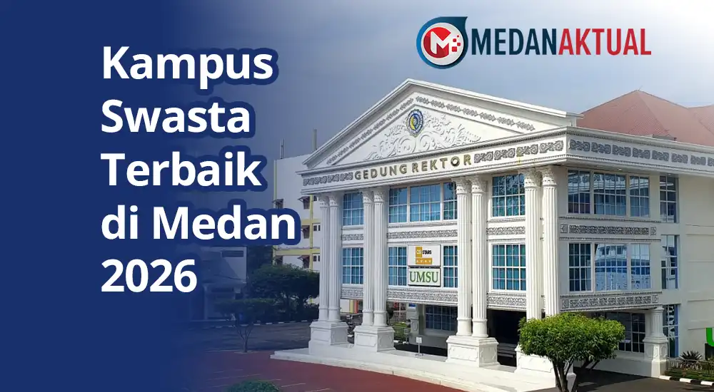 Mengapa Kampus Swasta di Medan Jadi Pilihan Utama Calon Mahasiswa 2026?