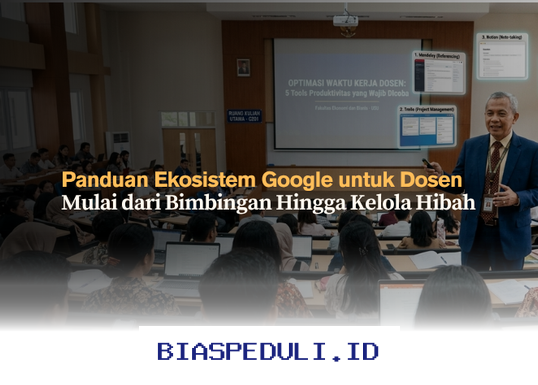 Mengoptimalkan Ekosistem Google untuk Meningkatkan Kualitas Bimbingan dan Pengelolaan Hibah bagi Dosen!