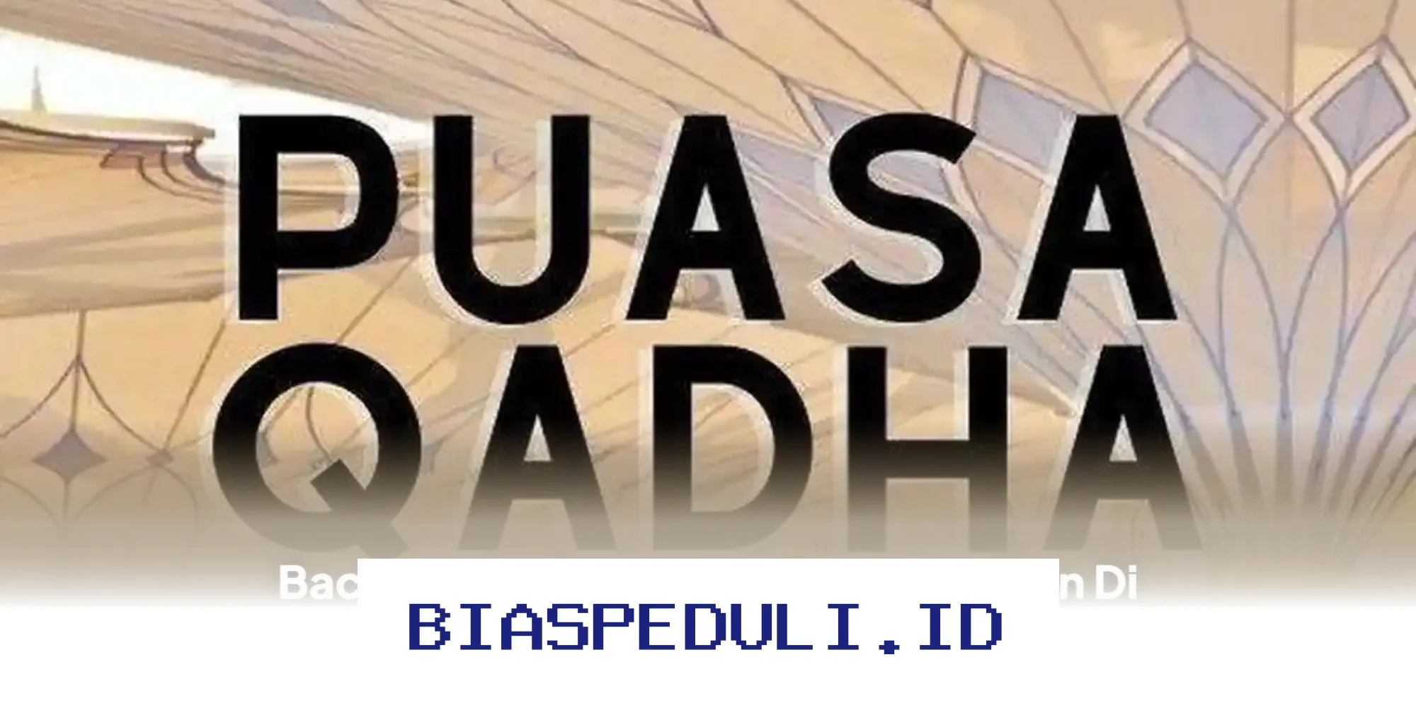 Niat Puasa Qadha Ramadhan di Bulan Syawal: Bacaan Lengkap dan Tata Caranya!