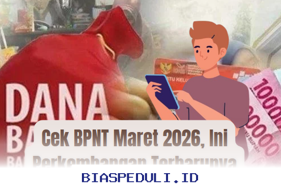 Perkembangan Terbaru BPNT Maret 2026, Simak Update-nya!