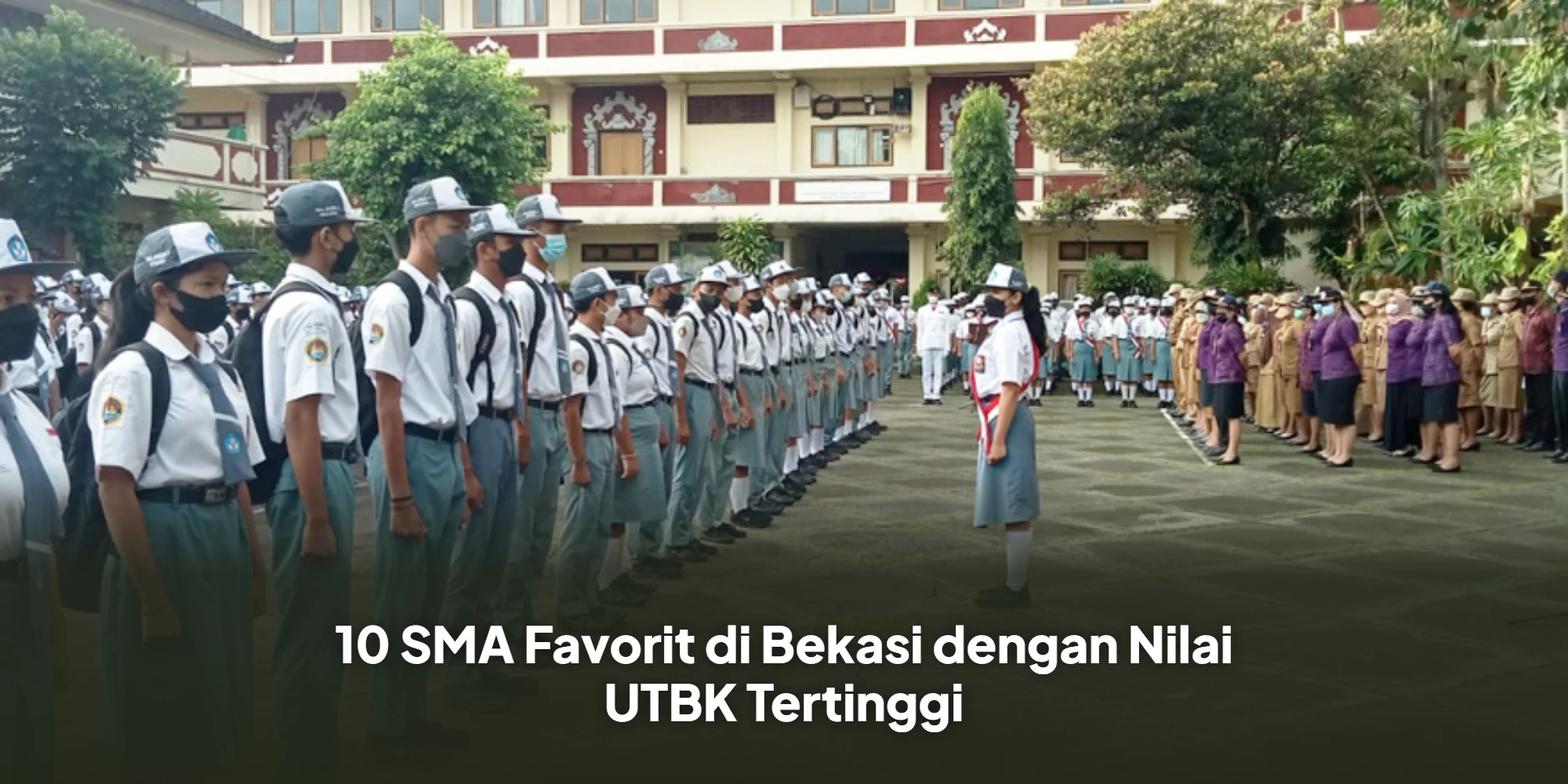 SMA Terbaik di Bekasi dengan Skor UTBK Tertinggi, Ini Dia 10 Sekolah Favoritnya!