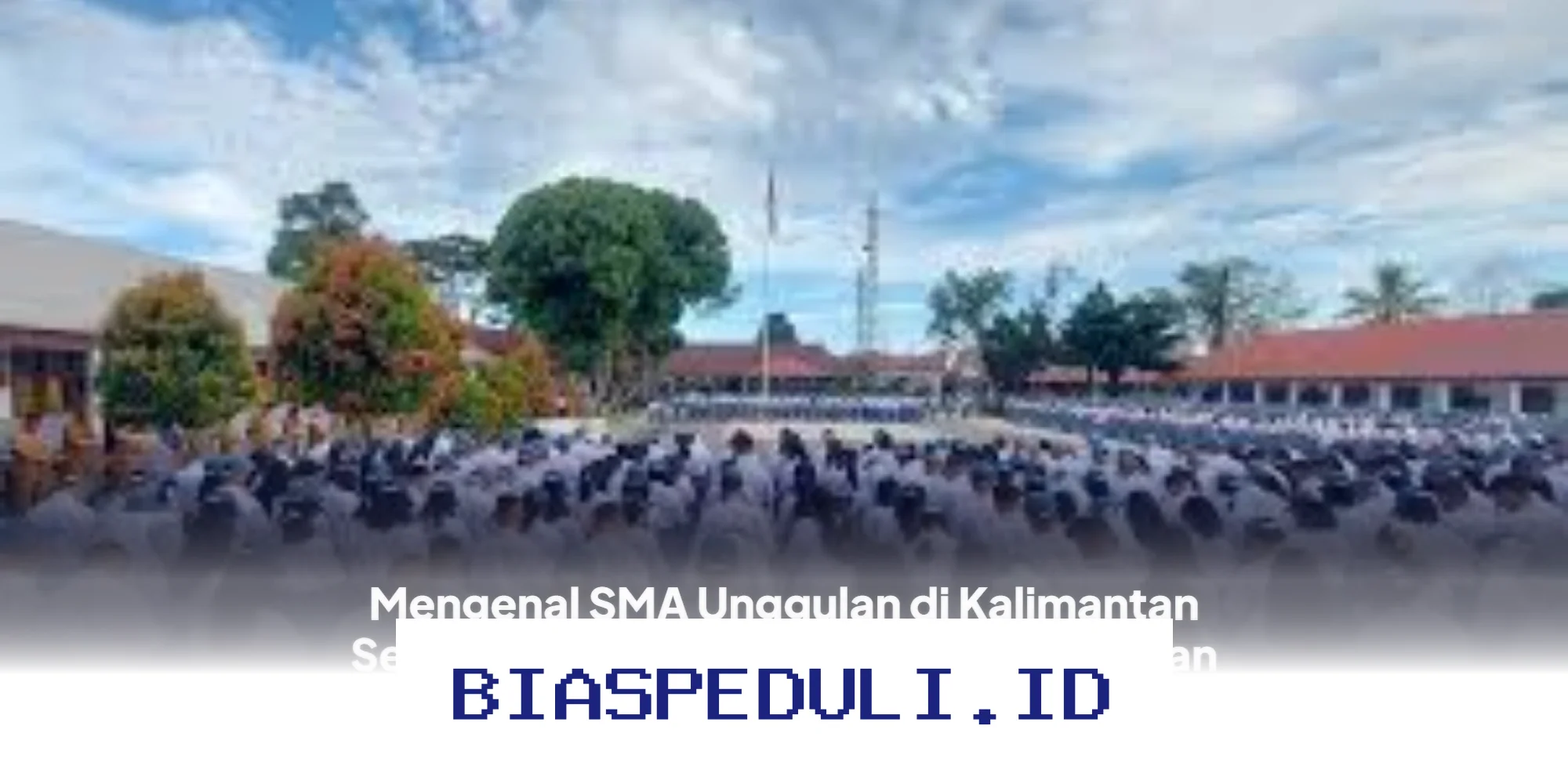 SMA Unggulan Kalimantan Selatan: Pintu Gerbang Masa Depan yang Mengagumkan untuk Anak Anda!