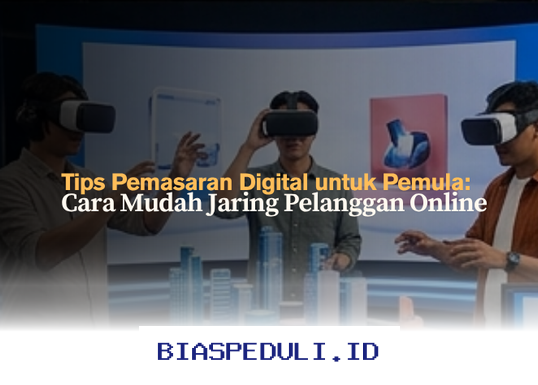 Strategi Pemasaran Digital Pemula yang Terbukti Ampuh Menarik Pelanggan Online!