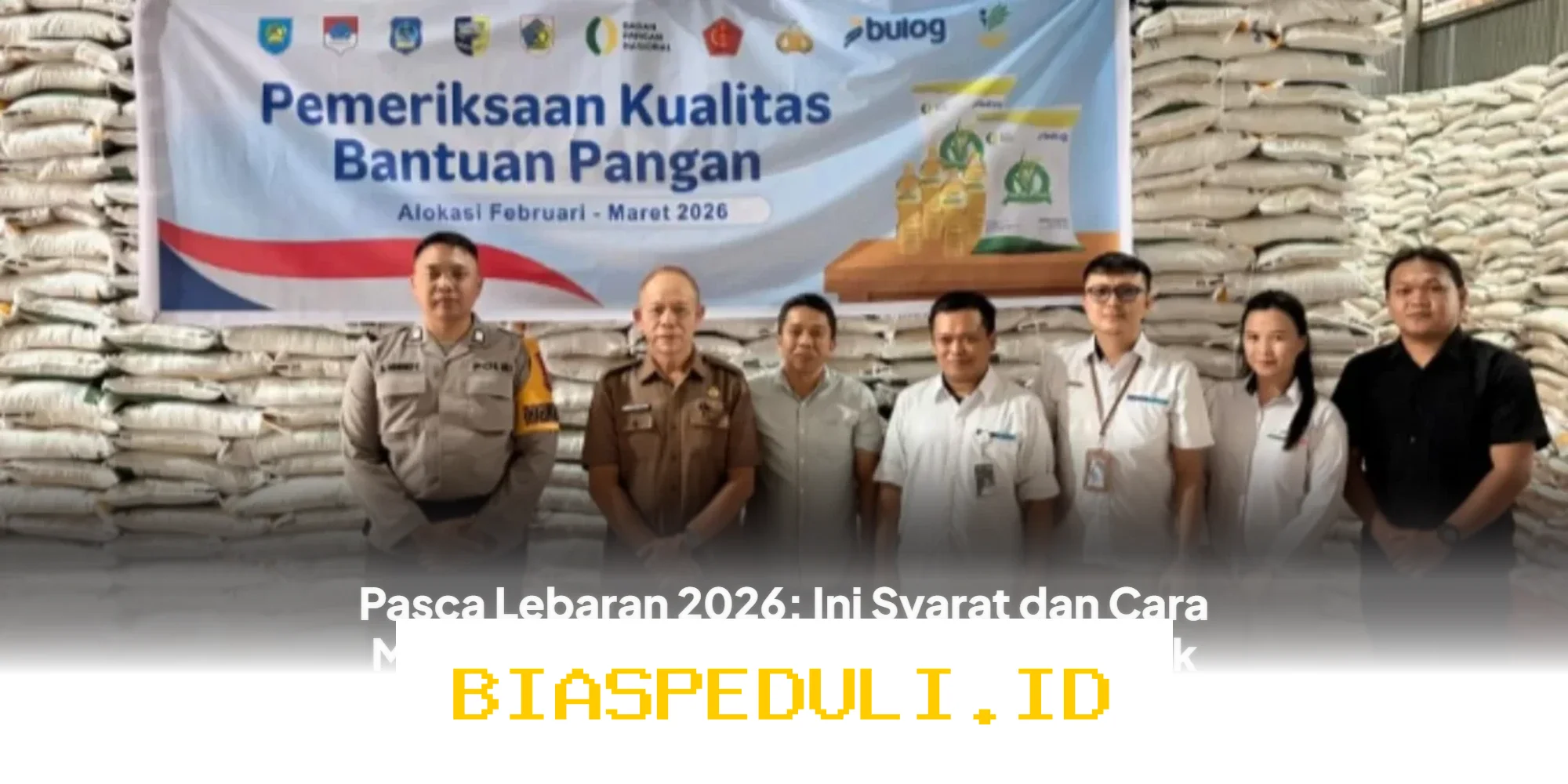 Syarat dan Cara Gampang Dapatkan Bansos Beras serta Minyak Goreng Setelah Lebaran 2026!