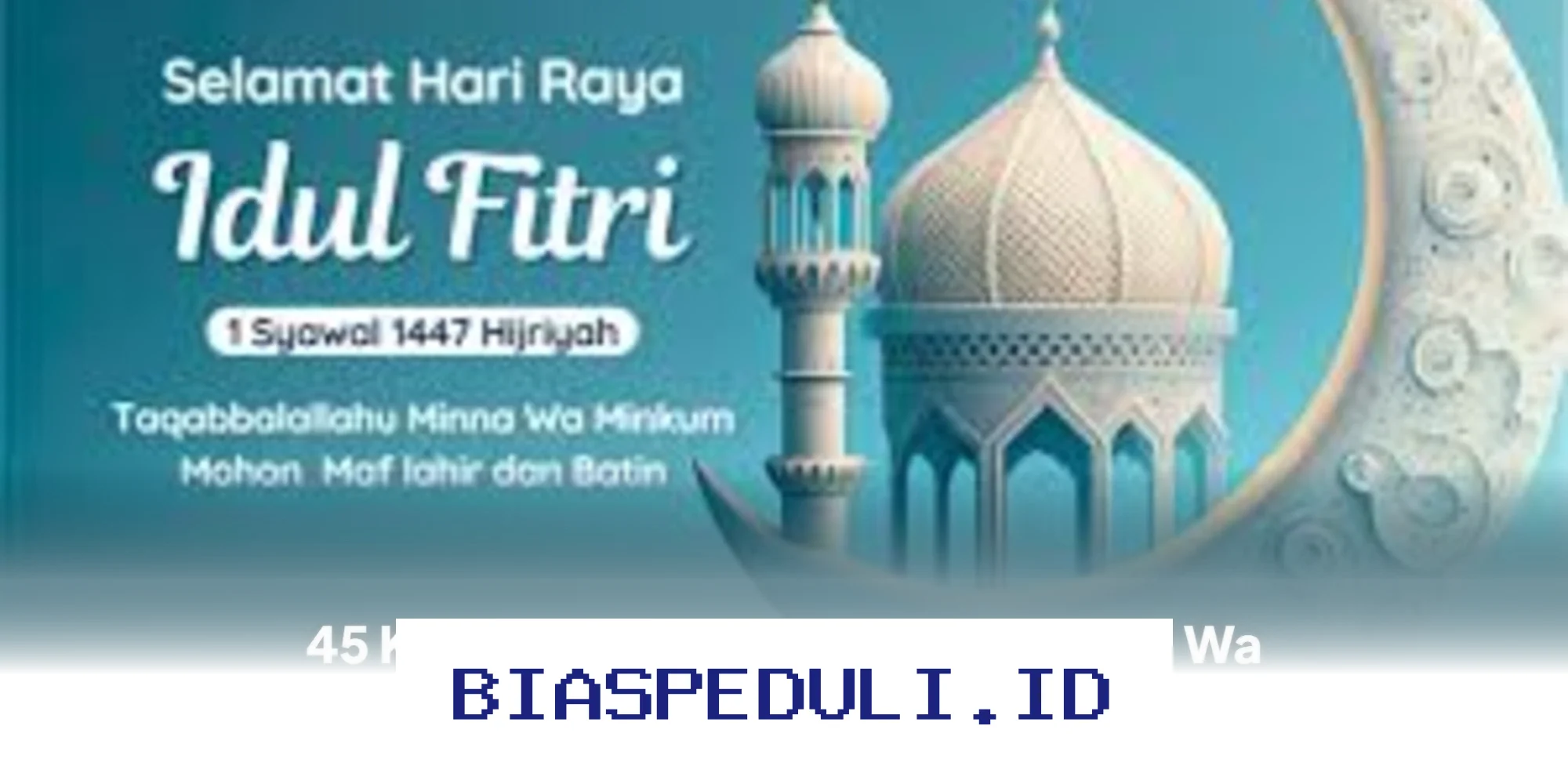 Taqabbalallahu Minna Wa Minkum: 45 Ucapan Idul Fitri 2026 yang Menyentuh Hati dan Mendalam!